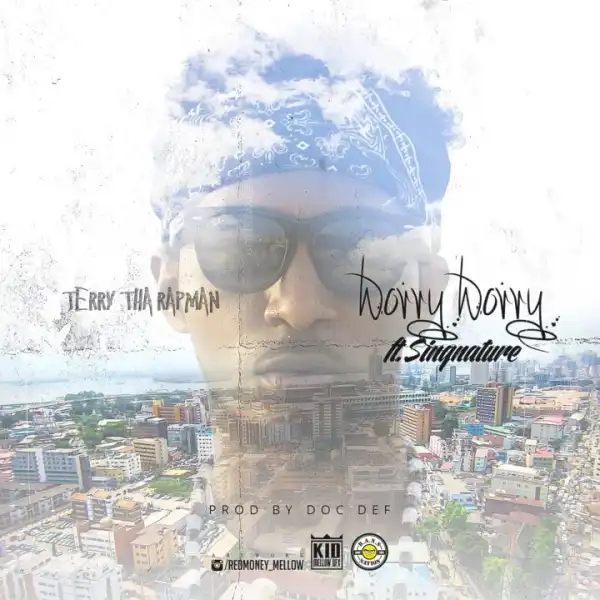 Terry Tha Rapman - Worry Worry